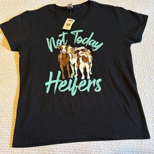 Not Today Heifers T-Shirt NWT‎
